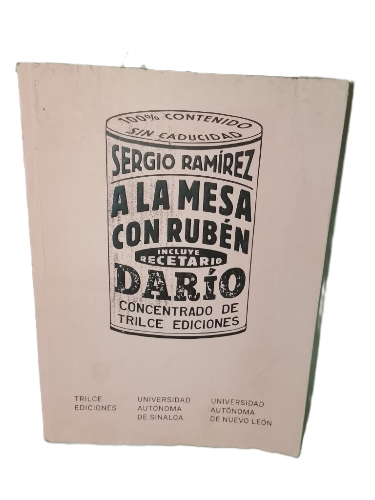 A La Mesa Con Ruben Dario, Sergio Ramirez, 2016 /COCINA Y POESIA