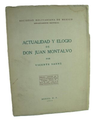 Actualidad Y Elogio De Juan Montalvo 1946 Vicente Saenz