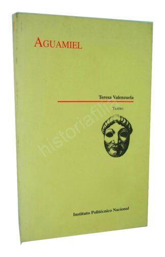 Aguamiel, Teresa Valenzuela 2000 1ra Ed. Nvl