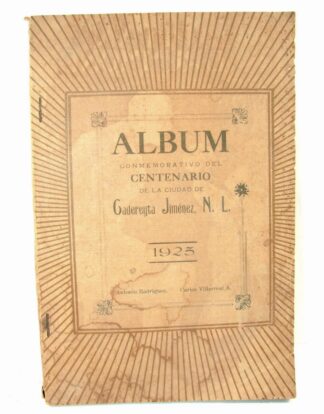 Album Del Centenario De Cadereyta N.l 1925, Lnu, Rarisimo. HIMX