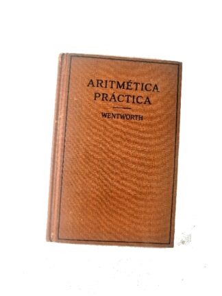 LIBRO ESCOLAR ANTIGUO. ARITMETICA PRACTICA WENTWORTH 1900 CNC