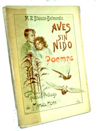 Aves Sin Nido, Blanco Belmonte 1902, Firmado 1ra Ed /raro