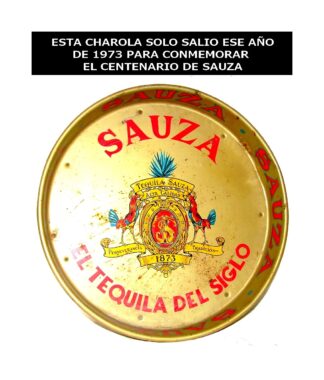 CHAROLA RETRO CENTENARIO DE TEQUILA SAUZA 1973 /RARA