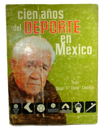 Cien Años Del Deporte En Mexico, Oscar Castillon 1980 Raro