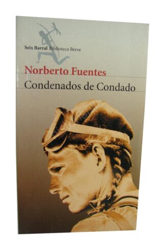 Condenados De Condado, Norberto Fuentes 2000 1ra Ed. Nvl Plt