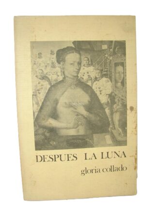 Despues La Luna, 1987, Gloria Collado, 1ra Ed, Raro. Psia