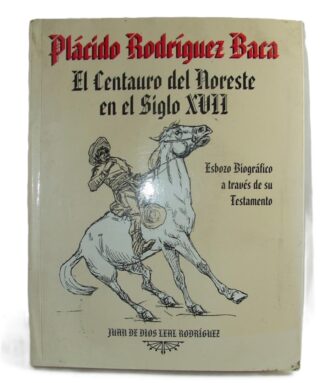 El Centauro Del Noreste En El Siglo 17, Juan de Dios Leal Rodriguez /HIMX