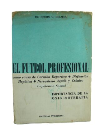 El Futbol Profesional, Pedro Belmes. 1964 1ra Ed. Raro /dpts