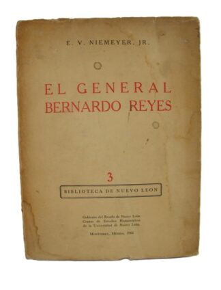 El General. Bernardo Reyes V. Niemeyer, 1ra Ed, 1966, Numerado. Himx