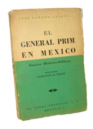El General Prim En Mexico. 1947. Jose Loredo Aparicio. Lnu, Himx