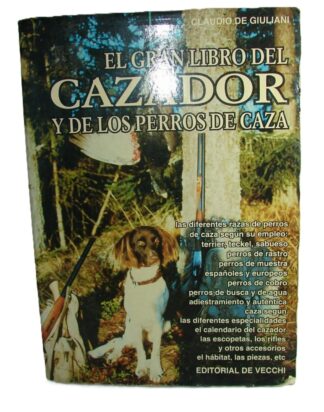 El Gran Libro Del Cazador Y Perros De Caza. Claudio Giuliani