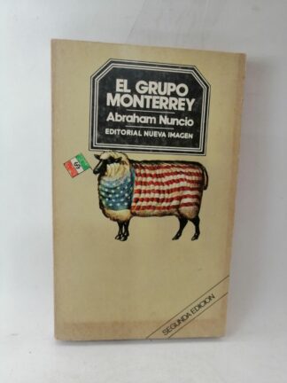 EL GRUPO MONTERREY, ABRAHAM NUNCIO, 1982 2da ED. plt