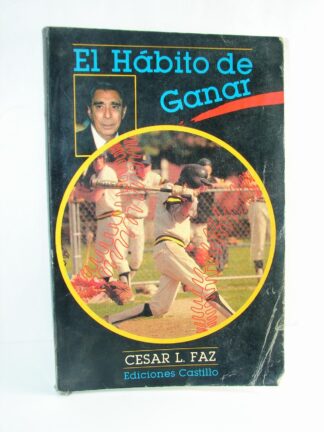 El Habito De Ganar, Cesar L. Faz 1ra Ed. 1991. Beisbol, DPTS