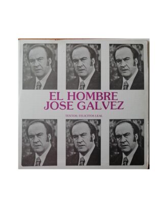 DISCO LP RETRO. EL HOMBRE JOSE GALVEZ, FIRMADO POR FELICITOS LEAL