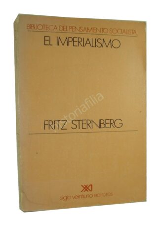 El Imperialismo, Fritz Sternberg 1979 1ra Ed. Plt