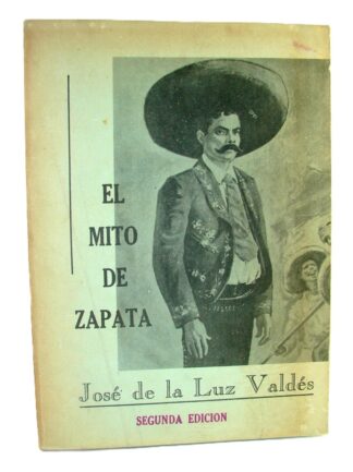 El Mito De Zapata. Jose De La Luz Valdez, 1974, Himx
