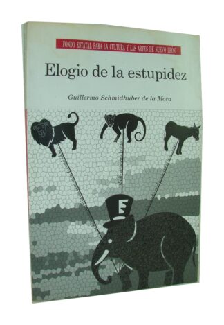 Elogio De La Estupidez, Guillermo Schmidhuber 2005 Nvl
