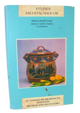 Estudios Michoacanos 8 Barbara Skinfill y otros. 1999 1ra ed. Himx