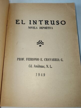 El Intruso, Febronio Chavarria, 1949 Firmado 1ra Ed /DPTS NVL Beisbol
