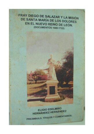 Fray Diego De Salazar, Eligio Edelmiro Hernandez Hernandez. 2008. Raro HImx