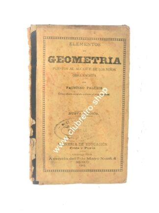 LIBRO ESCOLAR DE TEXTO ANTIGUO. GEOMETRIA. FAUSTINO PALUZIE 1903