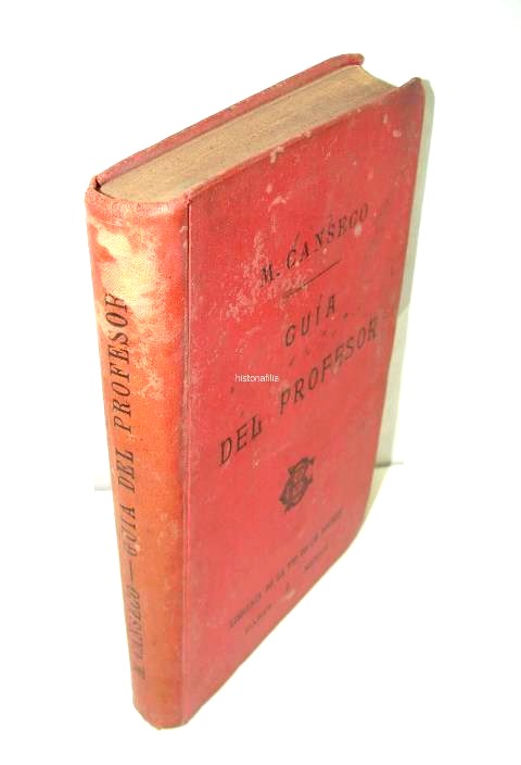 LIBRO ANTIGUO. GUIA DEL PROFESOR 1904 . M. CANSECO