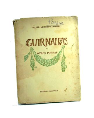 Guirnaldas , David Alberto Cossio 1933 1ra Ed Muy Raro