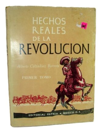 Hechos Reales De La Revolucion, Calzadiaz Barrera, T1, Himx