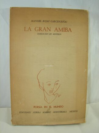 La Gran Amiba , Manuel Rojas Garcidueñas 1961. 1ra Ed, muy raro, Nvl
