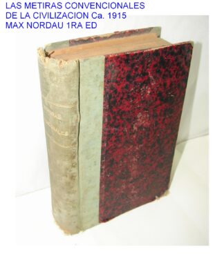 LIBRO ANTIGUO. MENTIRAS CONVERNCIONALES DE LA CIVILIZACION. MAX NORDAU 1911, SKU PLN1152