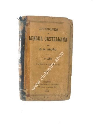 LIBRO ESCOLAR DE TEXTO ANTIGUO. LENGUA CASTELLANA. 1912 G.M BRUÑO 3ER AÑO