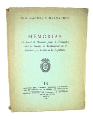 Memorias del Gral Juan A. Hernández Firmado 1962.
