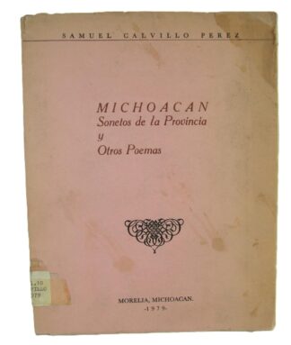 Michoacan. Sonetos. 1979 Samuel Calvillo Perez. 1ra Ed