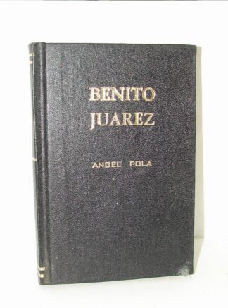 Miscelanea. Benito Juarez. 1906. Angel Pola. Himx lnu