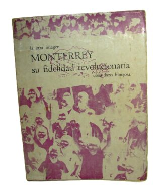 Monterrey, Fidelidad Revolucionaria, 1971, Lazo Hinojosa, Himx