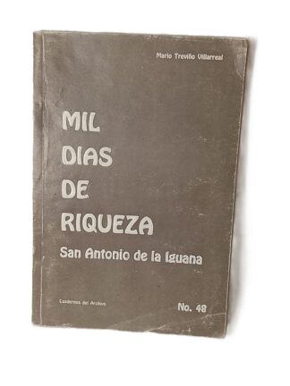 Mil Dias De Riqueza, Mario Treviño Villareal 1990 1ra Ed /raro
