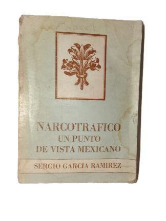 Narcotrafico, Un Punto De Vista Mexicano, Sergio Garcia 1989 1RA ED. PLT
