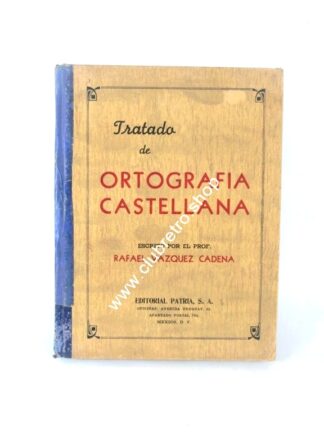 LIBRO DE TEXTO ANTIGUO. ORTOGRAFIA CASTELLANA, RAFAEL VAQUEZ CADENA 1940