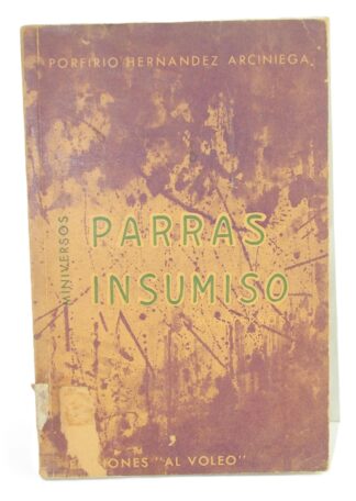 Parras Insumiso, 1970, Porfirio Hernandez Arciniega / Raro HImx