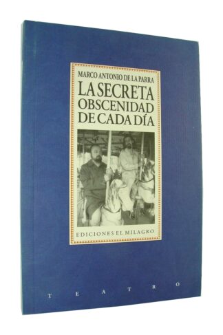 Secreta Obsenidad De Cada Dia, Marco Antonio De La Parra