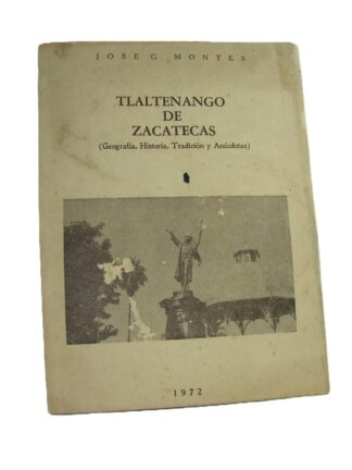 Tlaltenango Zacatecas 1972 Jose G. Montes. 1ra Ed. Himx, Raro