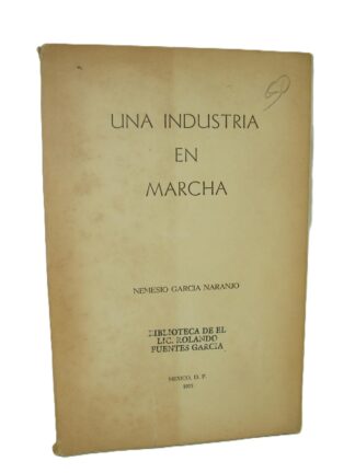 Una Industria En Marcha, 1955, Nemesio Garcia Naranjo. Raro