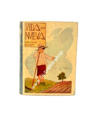 LIBRO ESCOLAR DE TEXTO VINTAGE. VIDA NUEVA LIBRO DE PECTURA 1926 HIDALGO MONROY 2DA ED