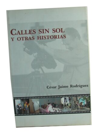 Calles Sin Sol, Cesar Jaime Rodriguez, 2009 Cine