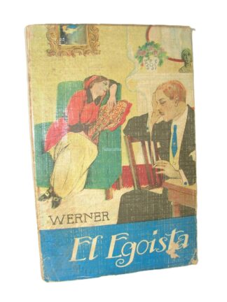 El Egoista. E. Werner. 1914 Raro, Lnu