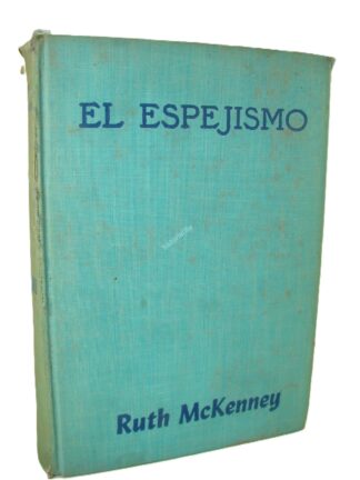 El Espejismo, Ruth Mckenney, 1957 1ra Ed. Nvl. Lnu