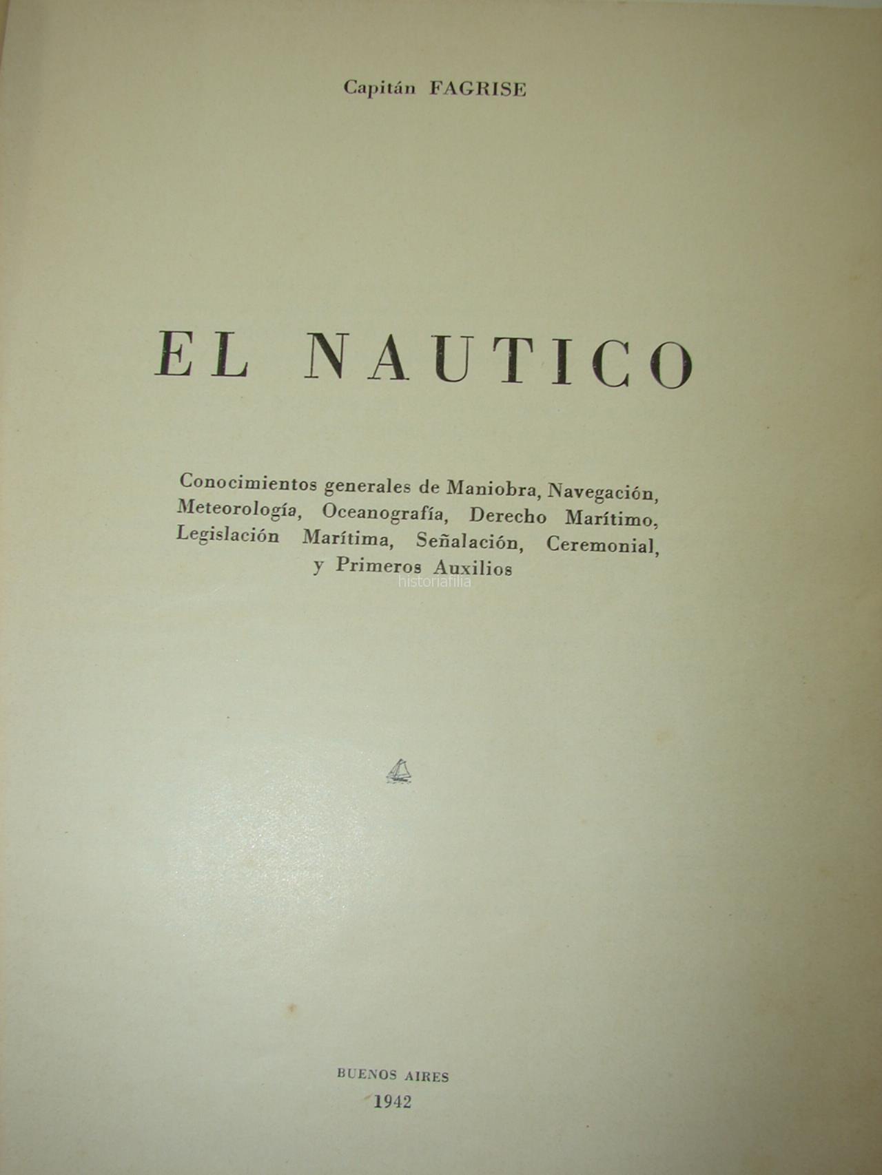 El Nautico, 1942, Capitan Fagrise, Navegacion, Nautica. Lnu - Image 11