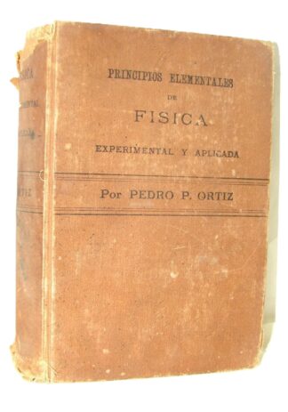 Principios Elementales De Fisica. 1886. Pedro Ortiz Lnu Raro