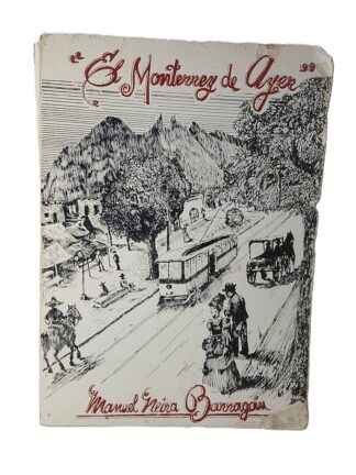El Monterrey de ayer, Manuel Neira Barragan, 1983 HImx, 1ra ed.