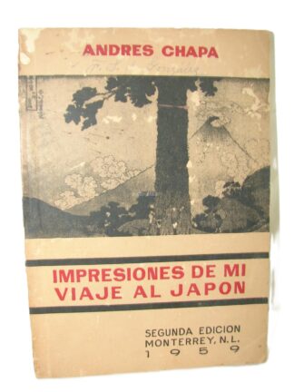 Impresiones De Mi Viaje A Japon, 1959, Andres Chapa, Firmado. 2da. Raro